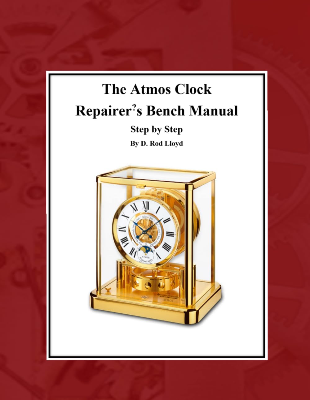 The Atmos Clock Repairer?s Bench Manual (Clock Repair you can Follow Along)