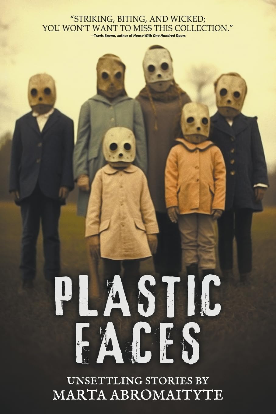Plastic Faces: A Disturbing Collection of Horror and Supernatural Short Stories (The NoSleep Vault: Nightmares Gone Viral)