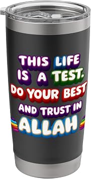 This Life is Test Trust in Allah Islam Muslim Inspire Words Stainless Steel Insulated Tumbler