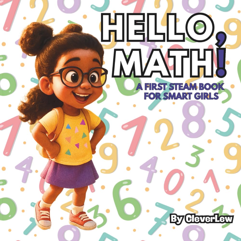 Hello, Math!: A First STEAM Book for Smart Girls (Hello, STEAM Books for Girls)