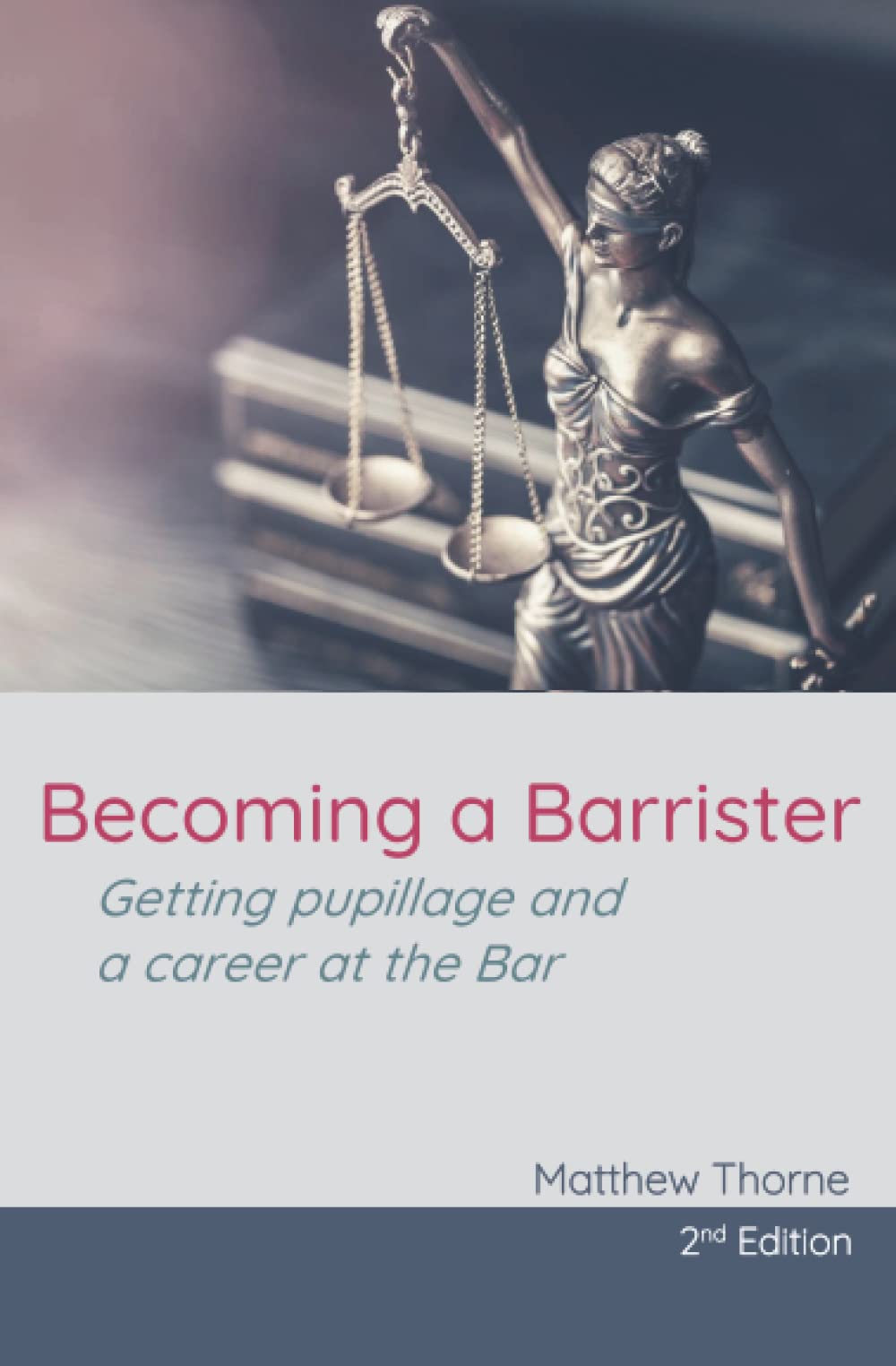 Becoming a Barrister: Getting pupillage and a career at the Bar (2nd Edition)