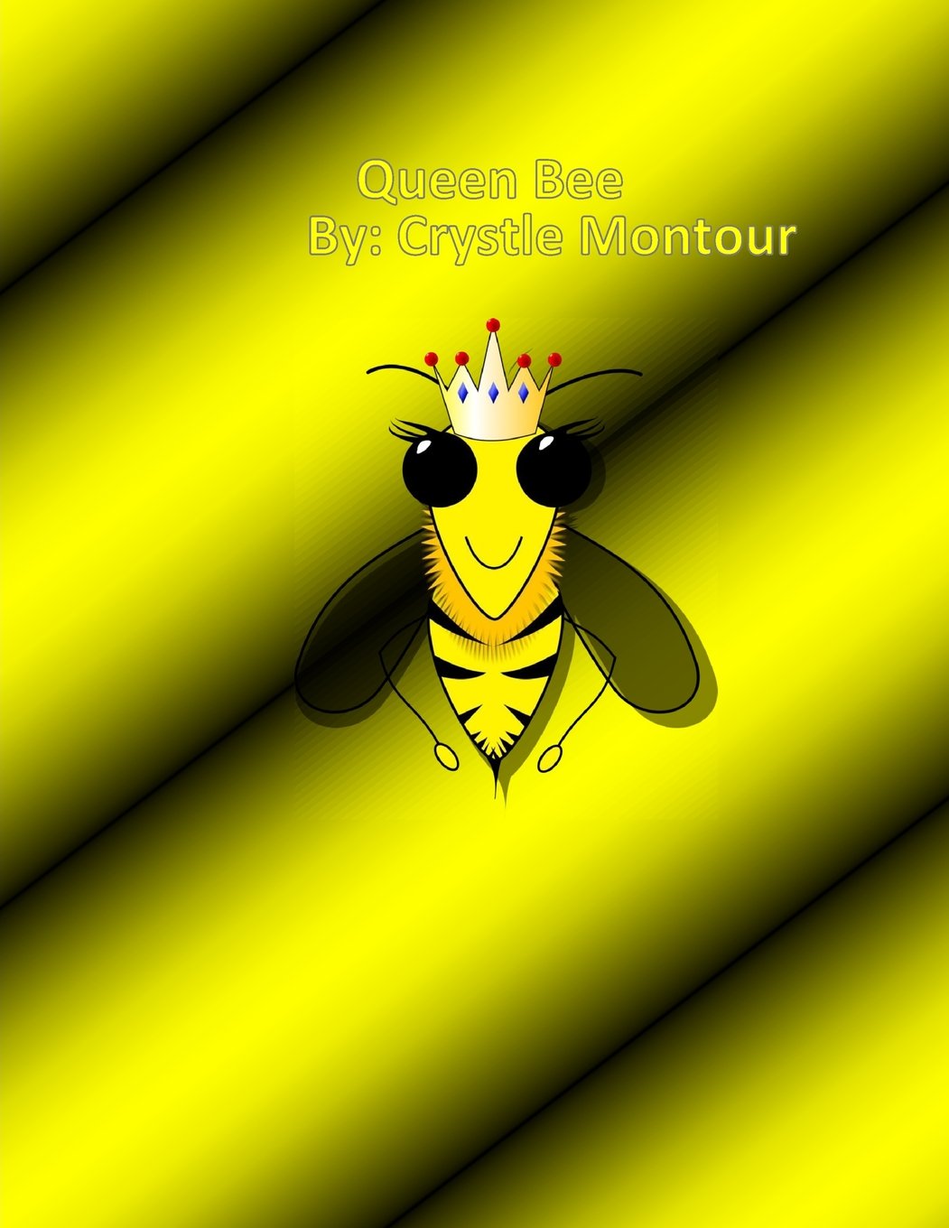 Queen Bee: By: Crystle J. Montour