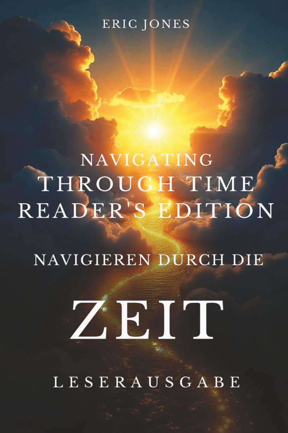 Navigieren durch die Zeit – Leserausgabe: Navigating Through Time-Reader’s Edition - German