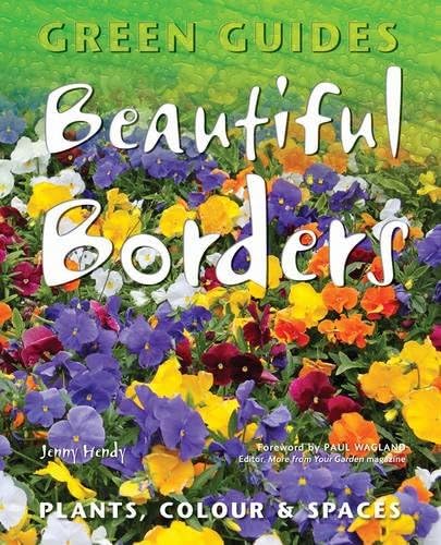 Beautiful Borders: Planning, Plants, & Colour