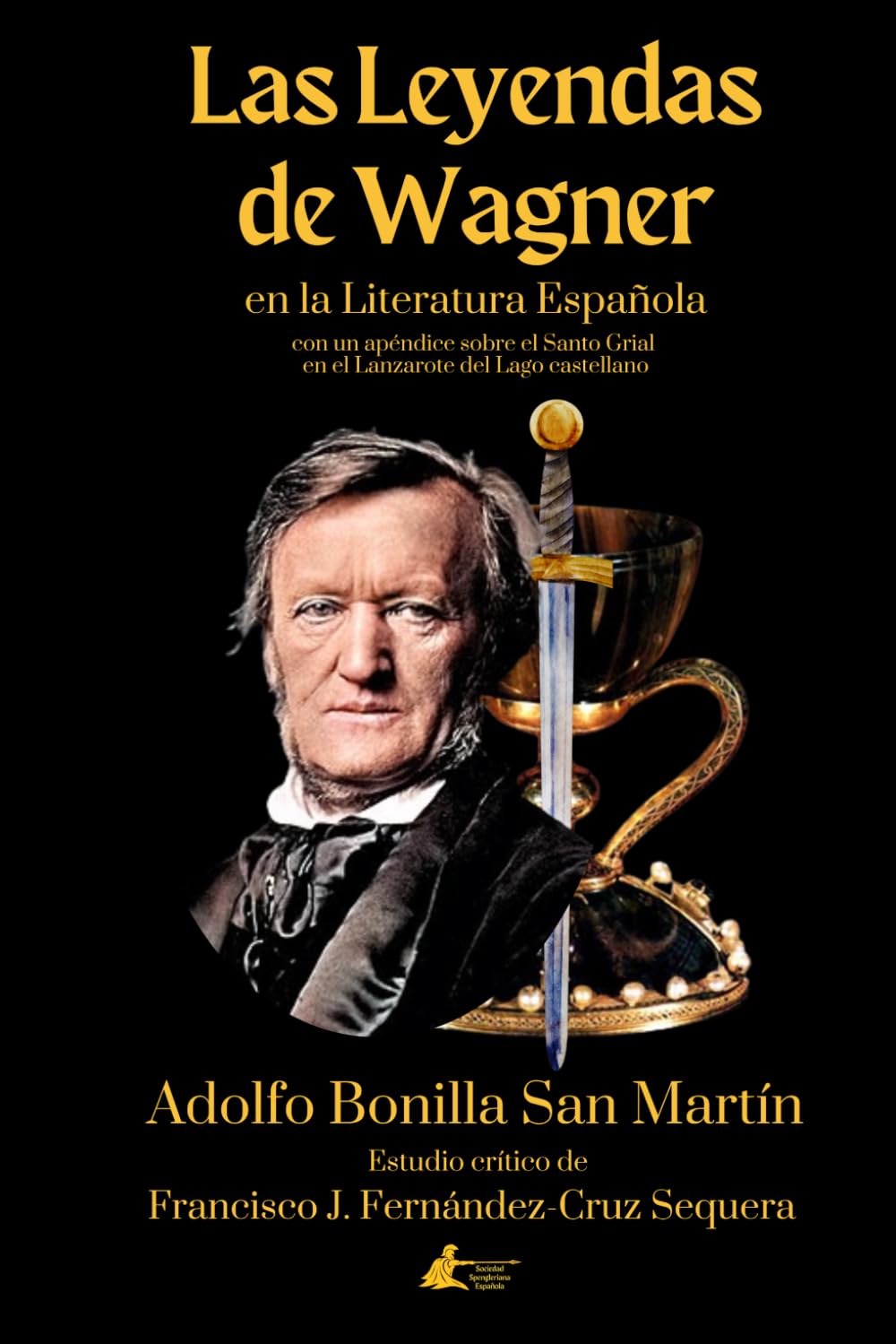 Las Leyendas de Wagner en la Literatura Española (Colección Sociedad Spengleriana Española)