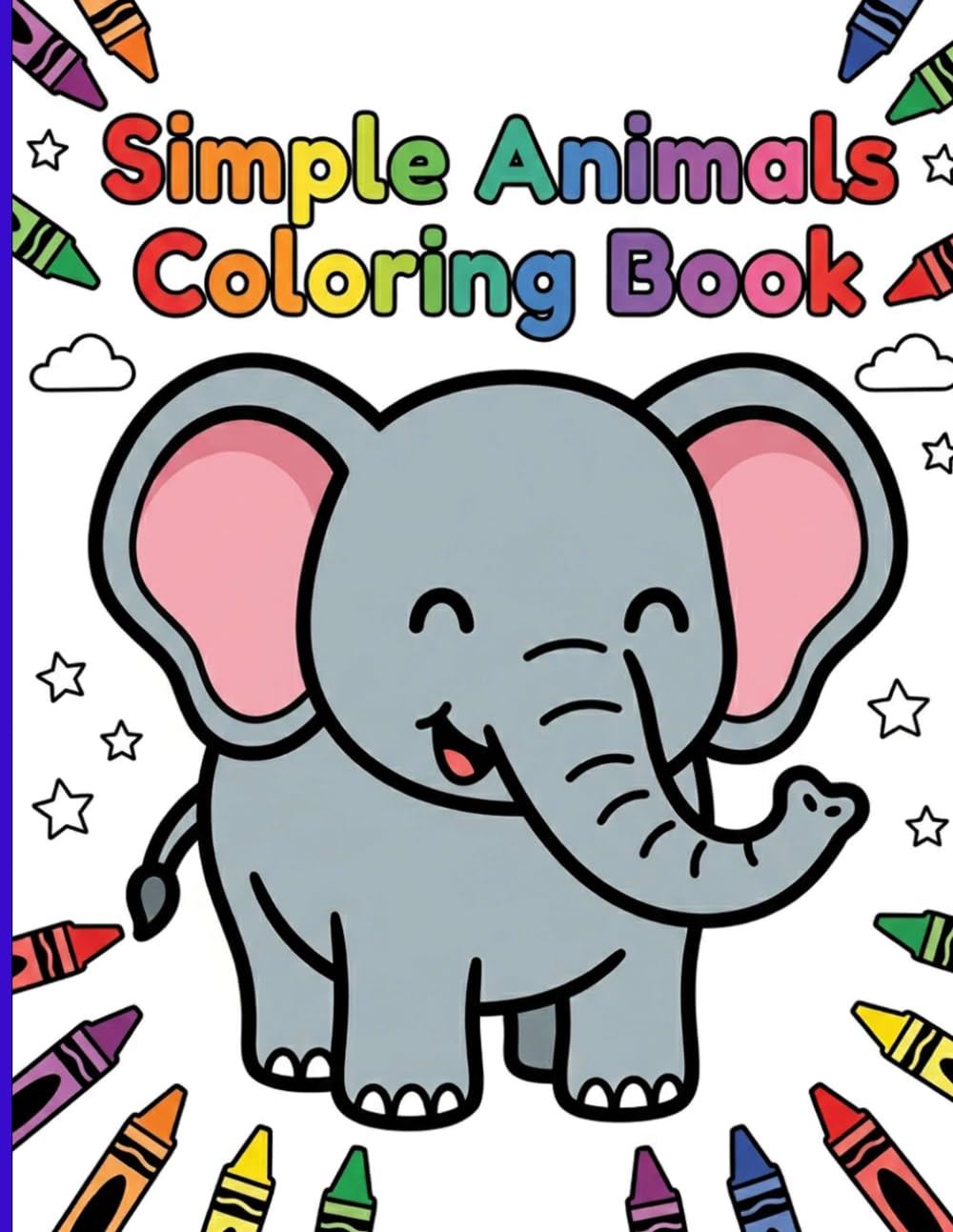 Simple Animals Coloring Book: Big and Bold Safari Zoo and Farm Friends with Thick Lines for Relaxing Art and Frustration-Free Toddler Fun