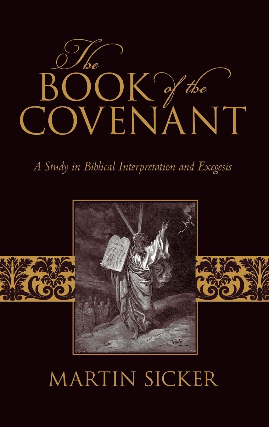 The Book of the Covenant: A Study in Biblical Interpretation and Exegesis