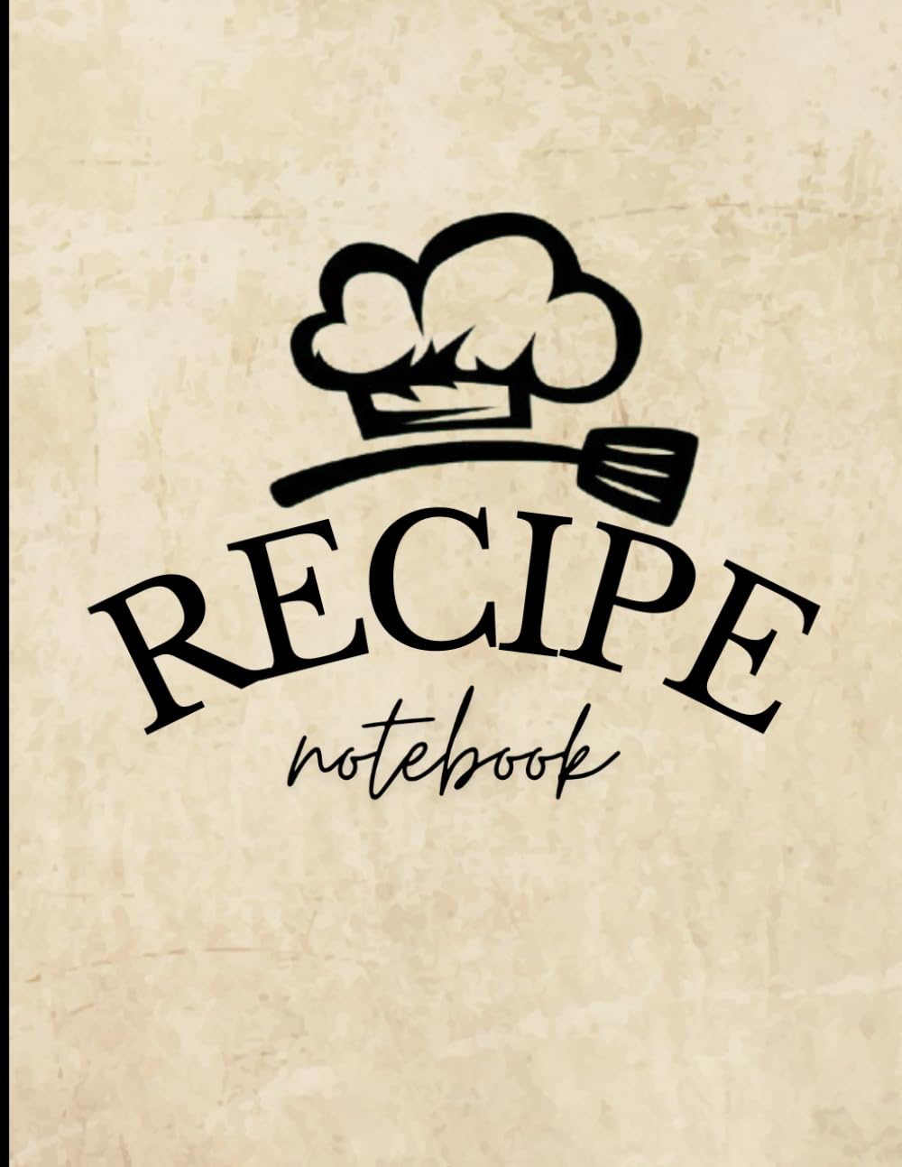 My Recipe Journal: Your Culinary Creations: A Personalized Space for Your Favorite Recipes