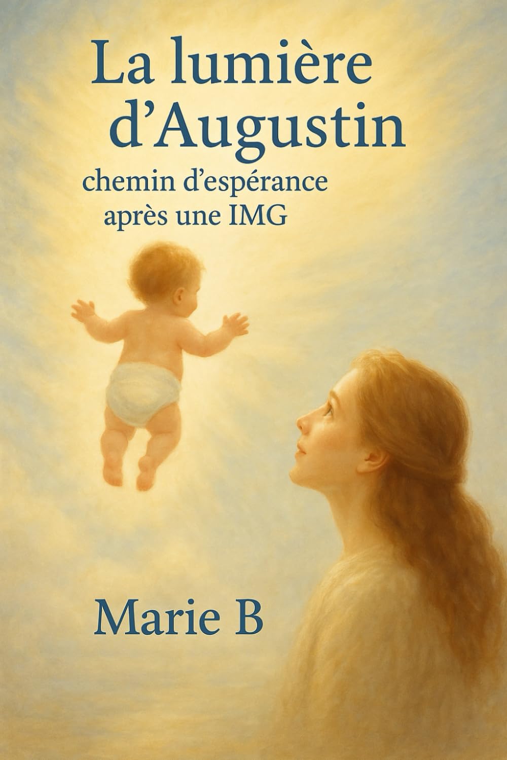 La lumière d'Augustin : Chemin d'espérance après une IMG
