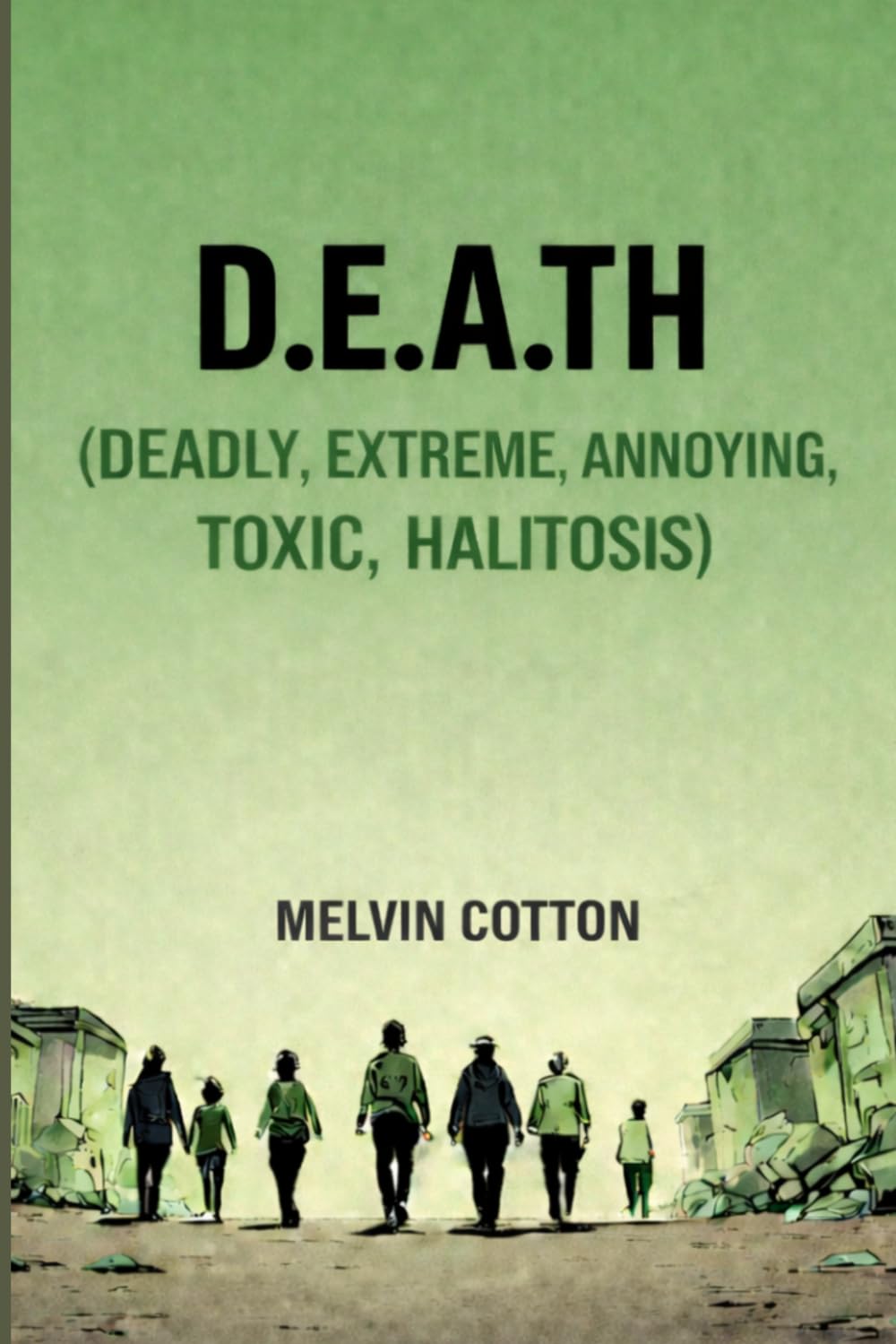 D.E.A.T.H: Deadly Extreme Annoying Toxic Halitosis