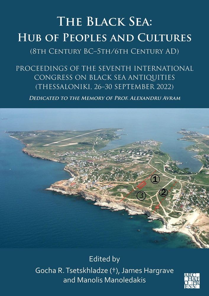 Black Sea: Hub of Peoples and Cultures (8th Century BC–5th/6th Century AD)