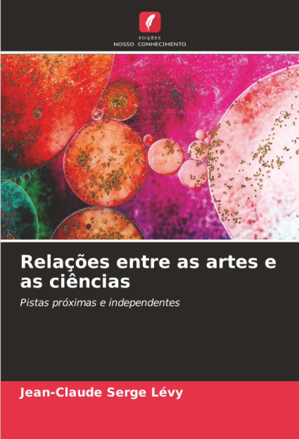 Relações entre as artes e as ciências: Pistas próximas e independentes