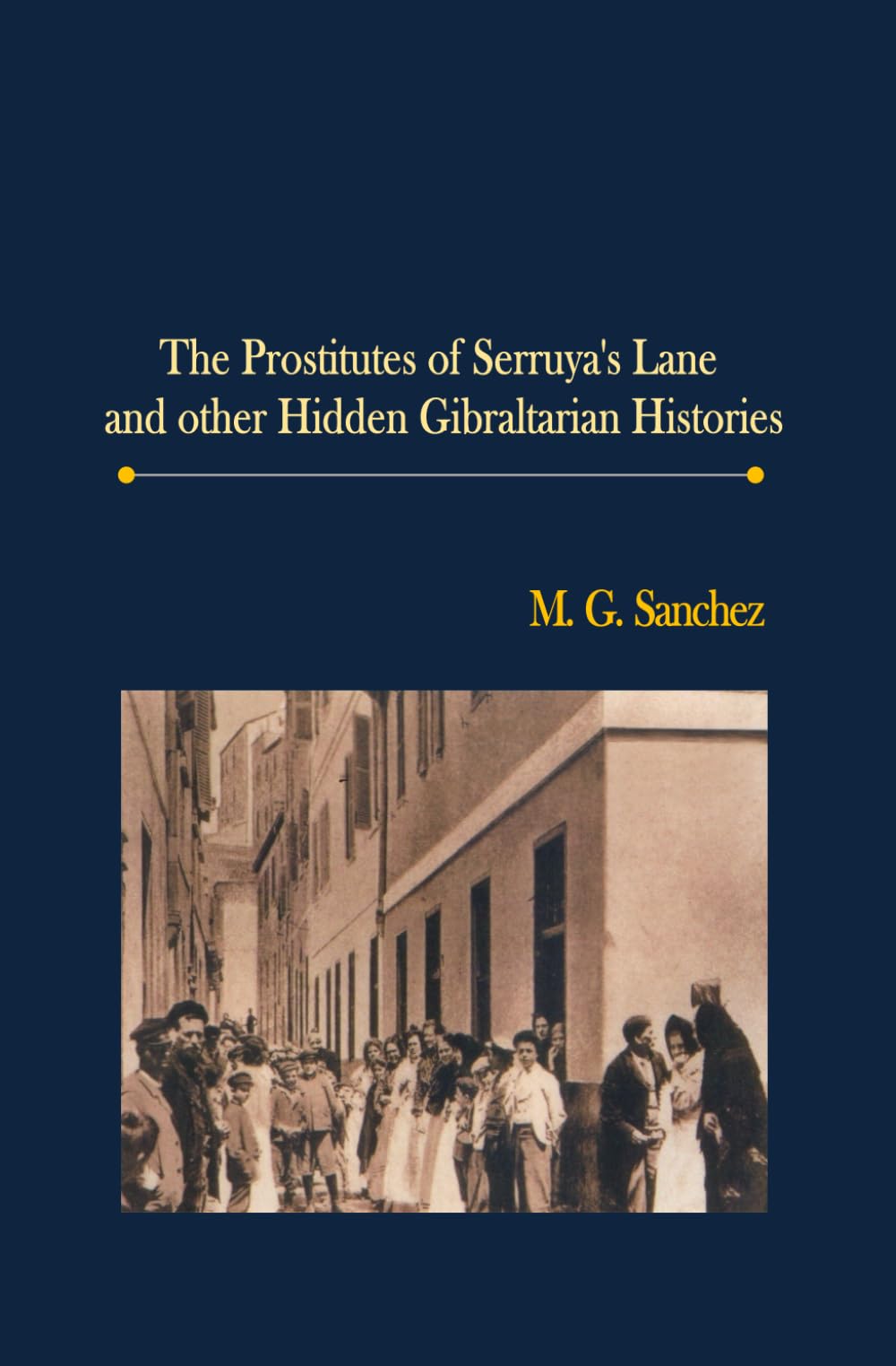 The Prostitutes of Serruya's lane and other hidden Gibraltarian histories