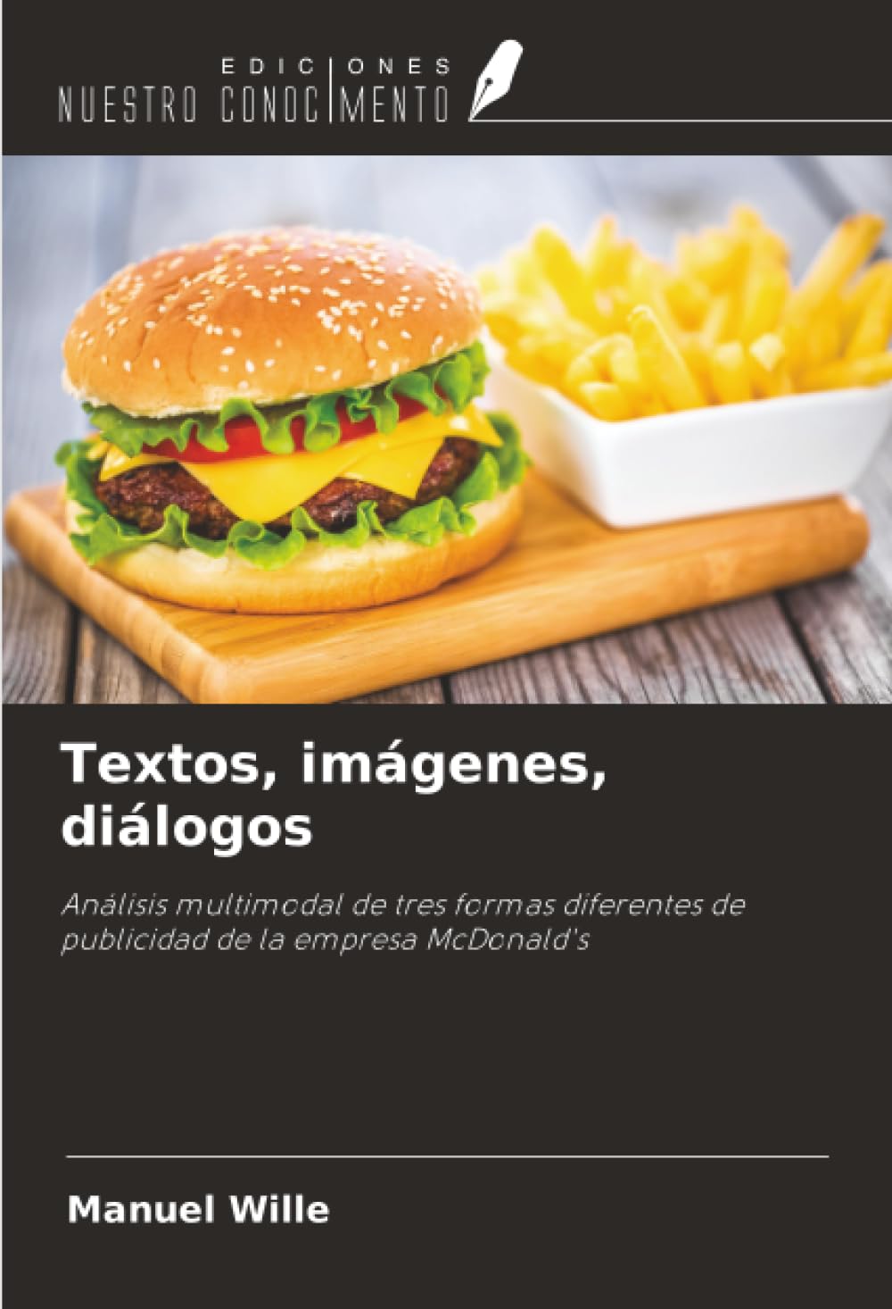 Textos, imágenes, diálogos: Análisis multimodal de tres formas diferentes de publicidad de la empresa McDonald's