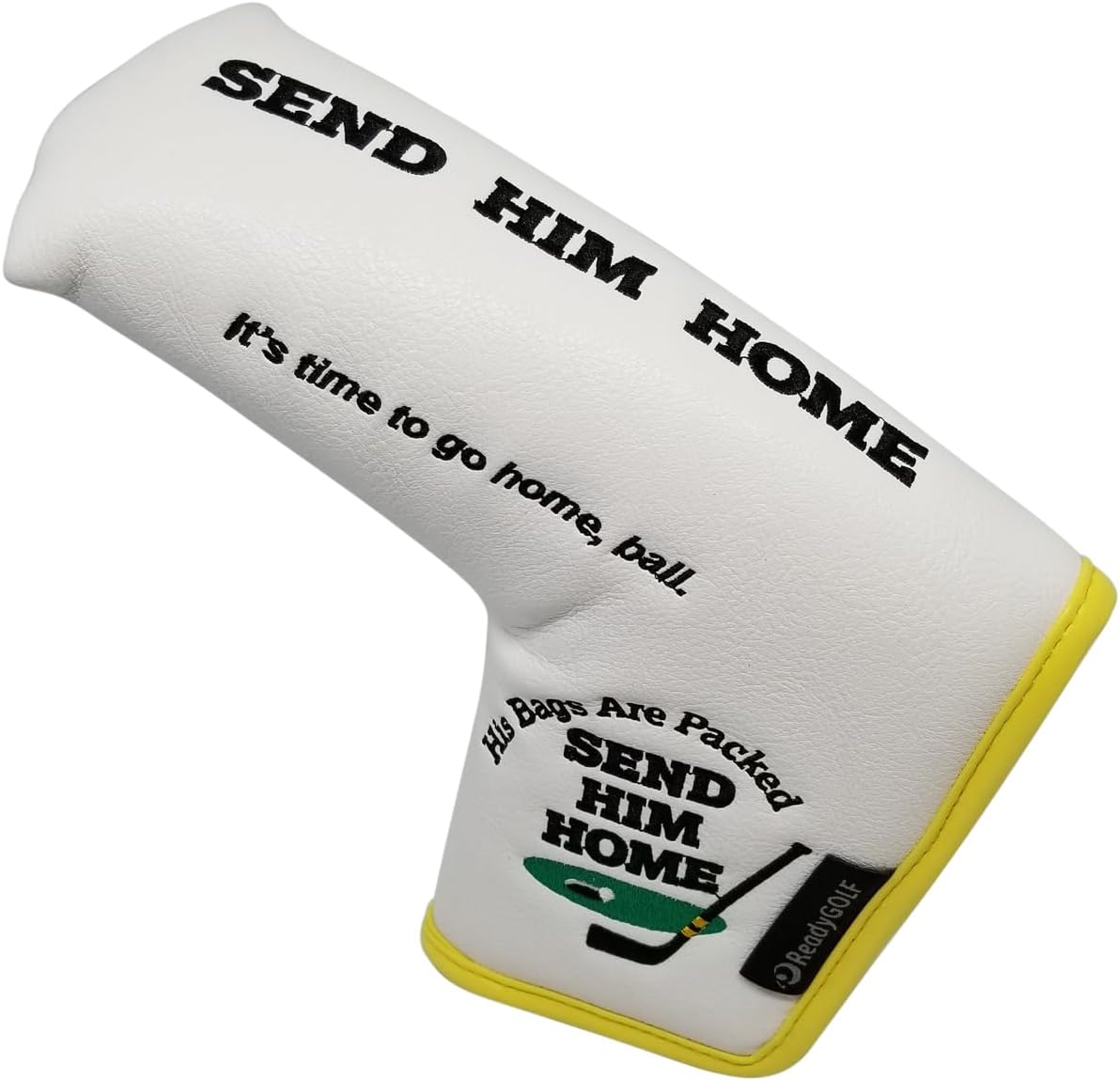 Send Him Home Embroidered Putter Cover - Blade by ReadyGOLF