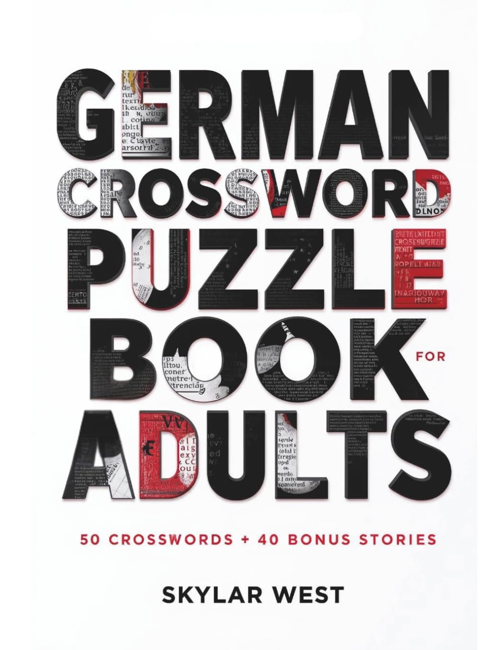 German Crossword Puzzle Book for Adults: 50 Brain-Boosting Puzzles with 40 Engaging German Stories for Fun, Learning & Relaxation