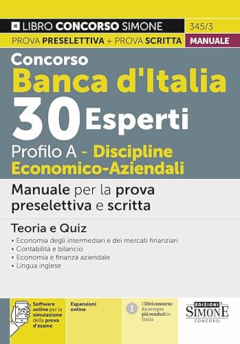 Concorso Banca d'Italia 30 Esperti Profilo A Discipline Economico-aziendali - Manuale per la prova preselettiva e scritta - Teoria e Quiz