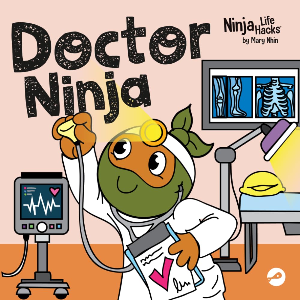Doctor Ninja: A Rhyming Children's Book About Doctor Visits (Ninja Life Hacks)
