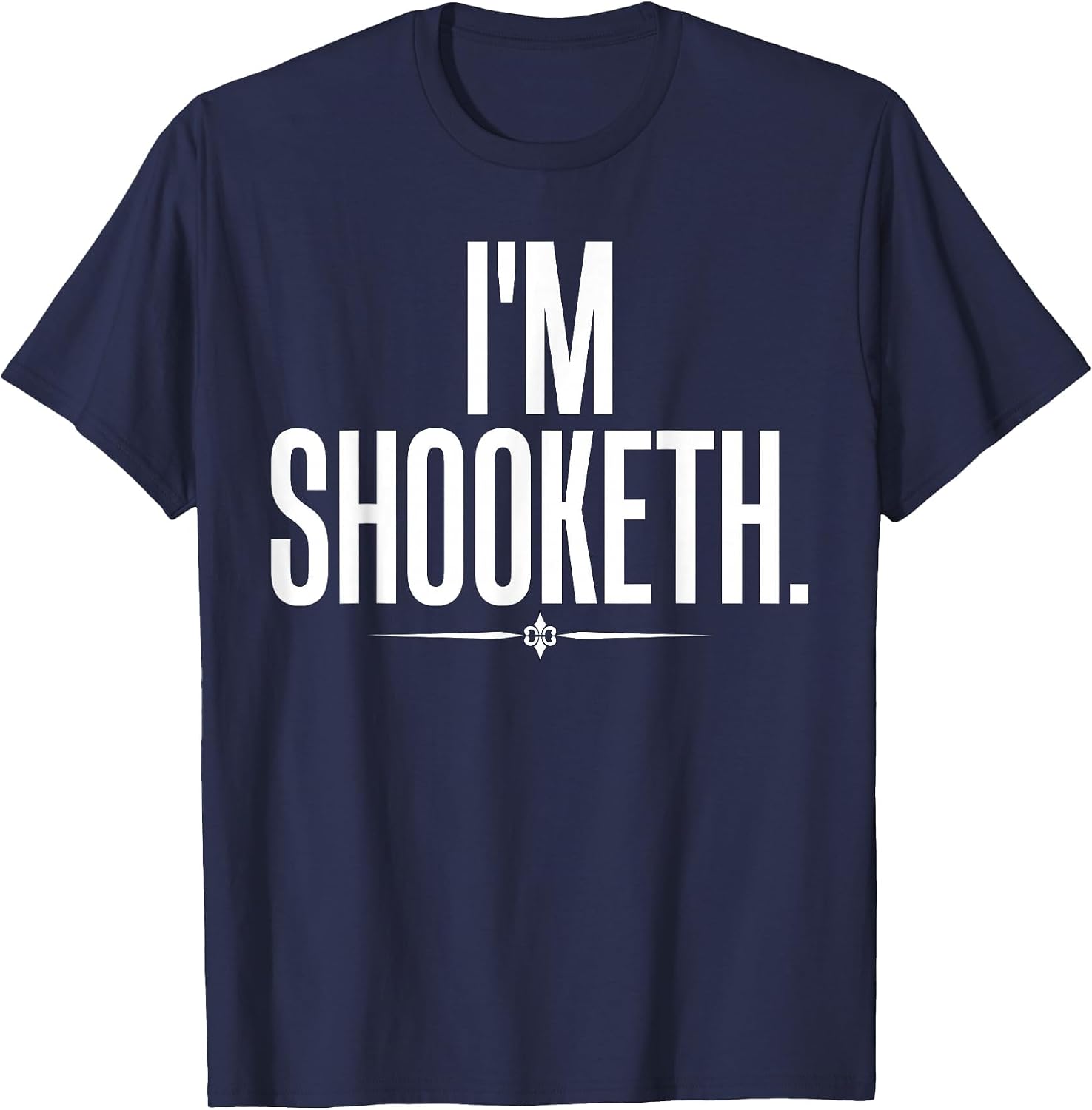 I'm Shooketh Bold Trending Statement Funny T-Shirts T-Shirt image 4
