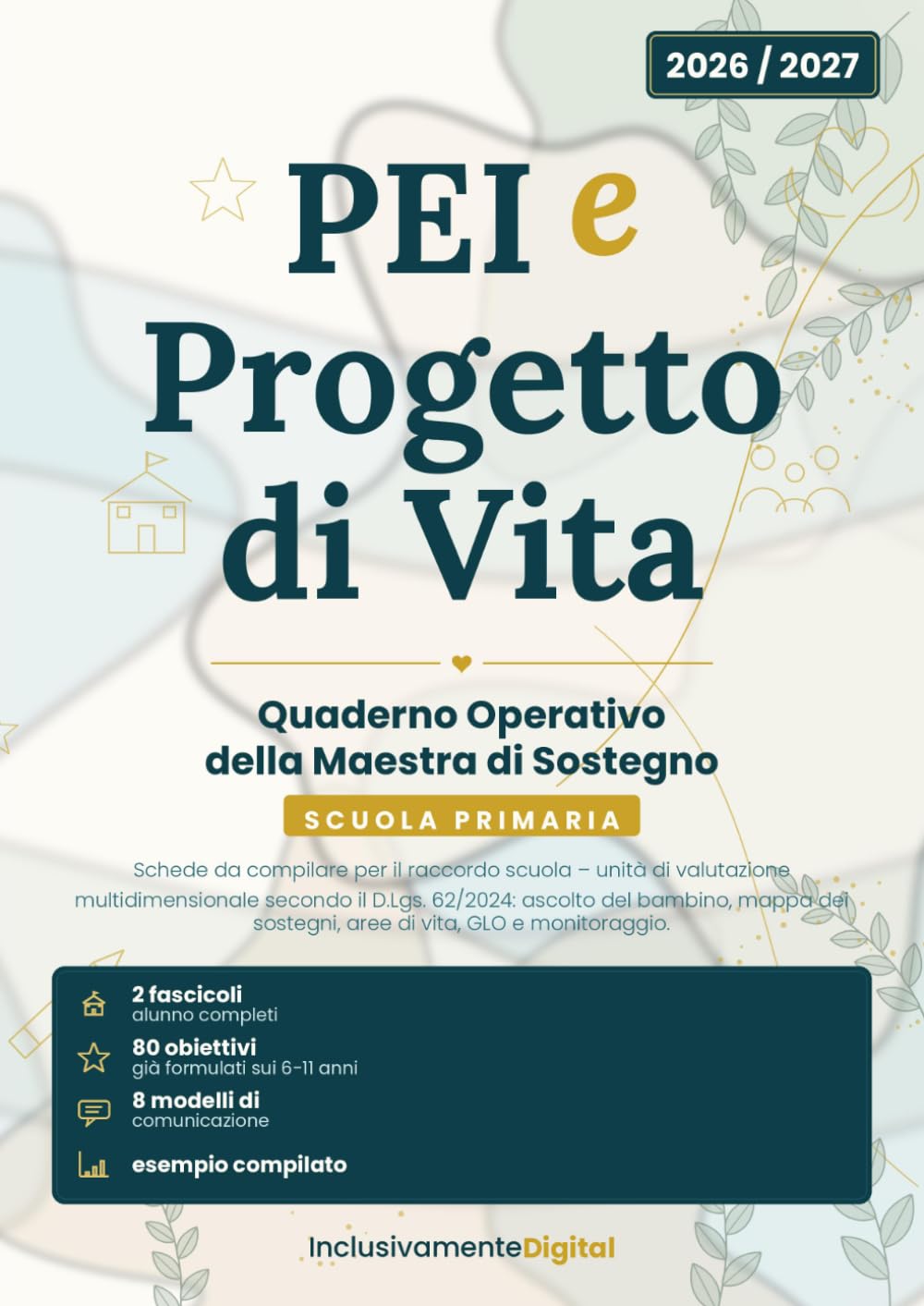 PEI e Progetto di Vita 2026/2027 Primaria: Quaderno Operativo della Maestra di Sostegno - Scuola Primaria. 2 fascicoli alunno, 80 obiettivi già ... esempio compilato, modelli per GLO e famiglie