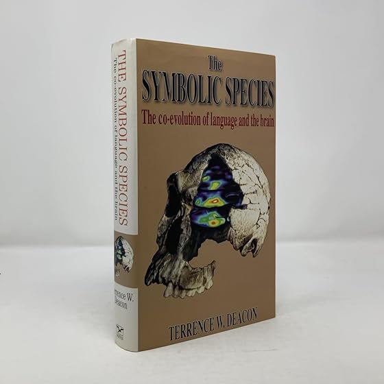The Symbolic Species: The Co-Evolution of Language and the Brain