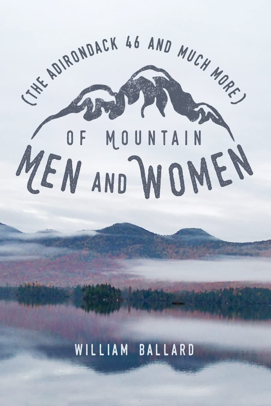 Of Mountain Men and Women: The Adirondack 46 and Much More