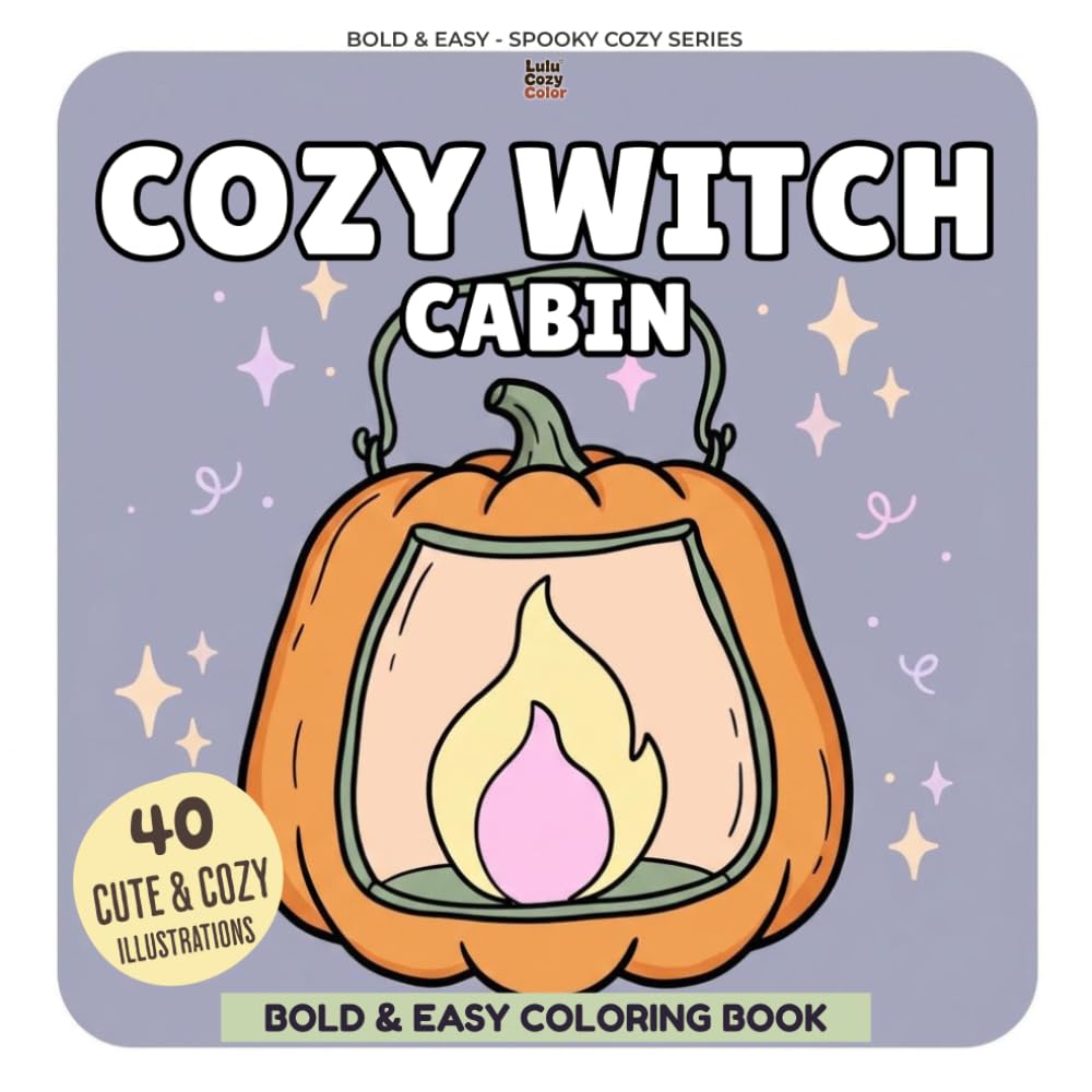 Cozy Witch Cabin Coloring Book: Bold and Easy Magical Scenes with Cute Potion Cauldrons, Pumpkin Lanterns, and Cottagecore Witchy Vibes for Relaxation