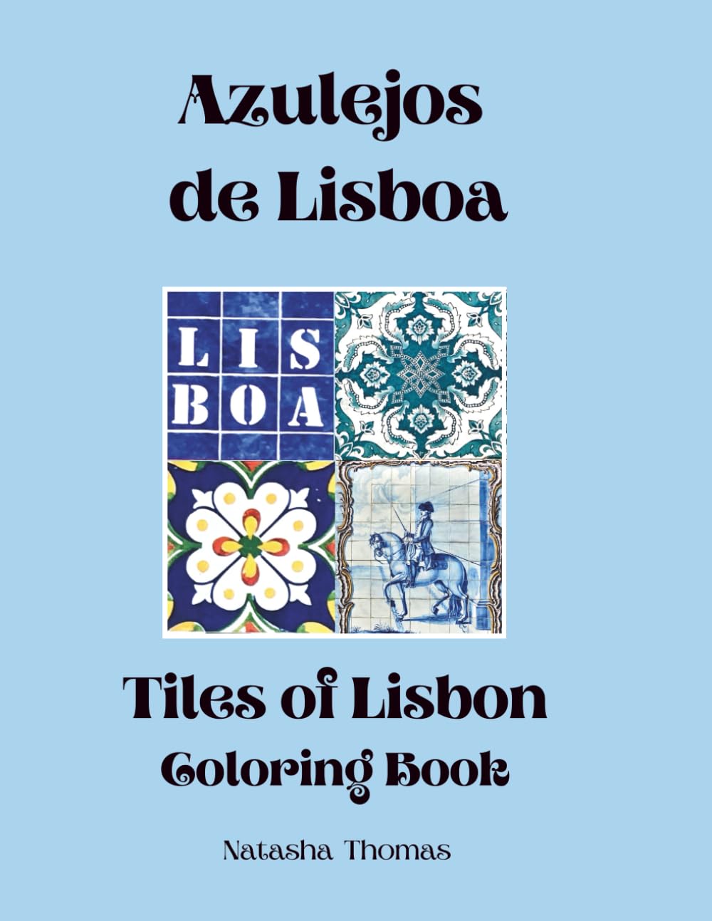 Azulejos de Lisboa: Tiles of Lisbon Coloring Book