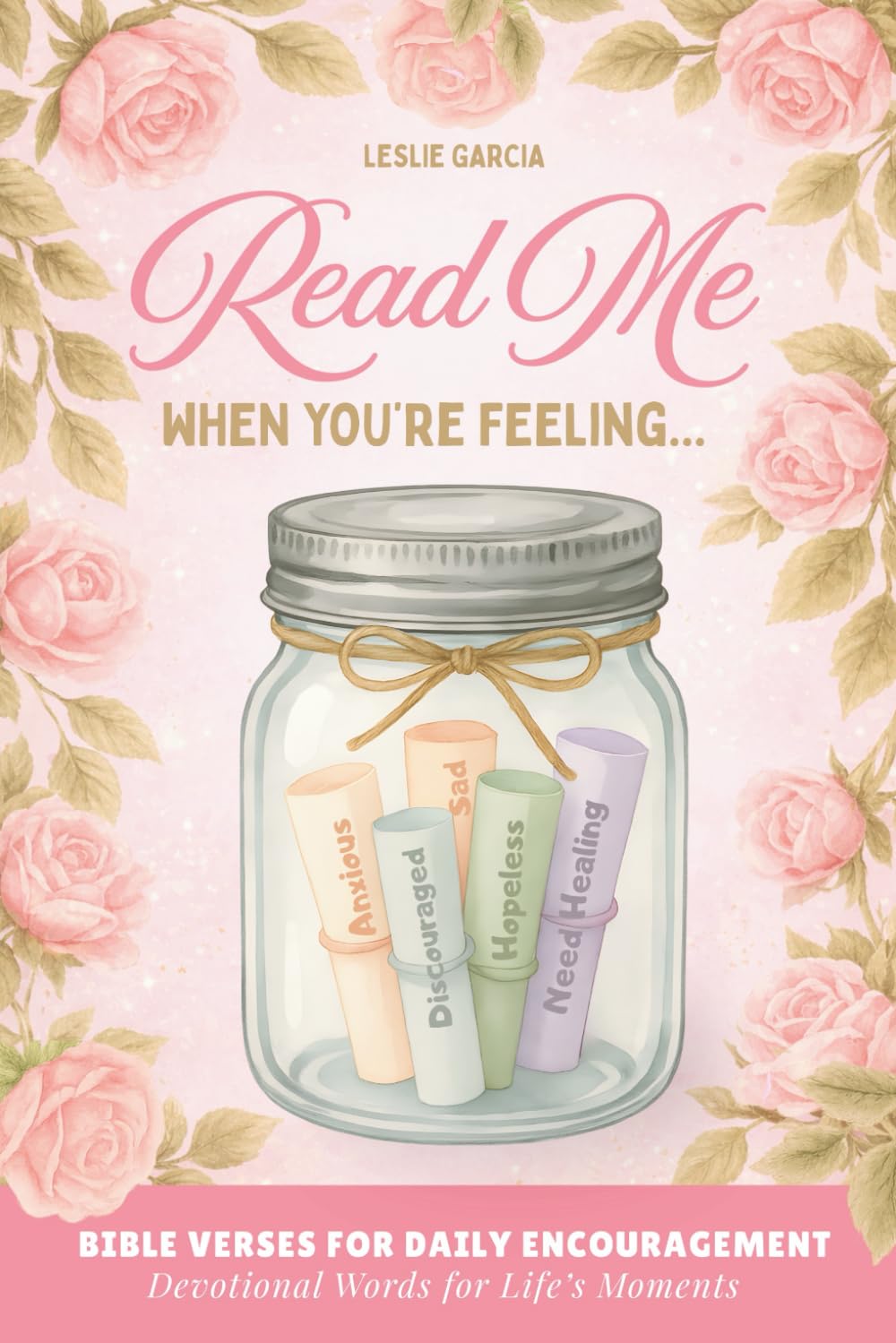 Read Me When You're Feeling: Bible Verses & Devotional Prayers for Daily Encouragement, Comfort and Hope