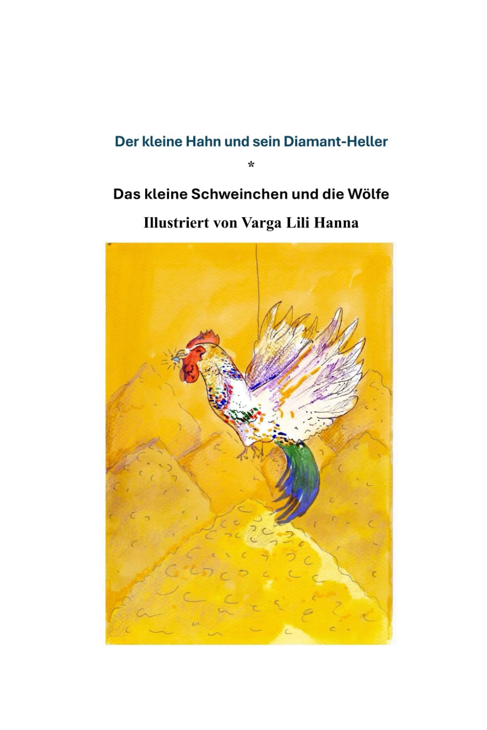Der kleine Hahn und sein Diamant-Heller * Das kleine Schweinchen und die Wölfe