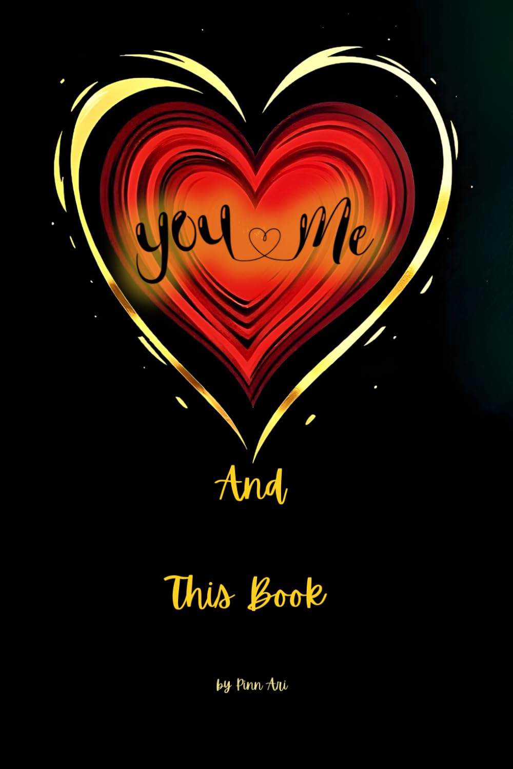 You & Me and This Book: A Fun % Interactive Couples Workbook for Laughter, Love and Connection