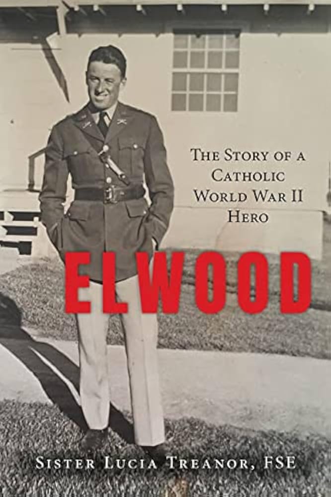 Elwood: The Story of a Catholic World War II Hero Paperback – Import, 15 November 2021
