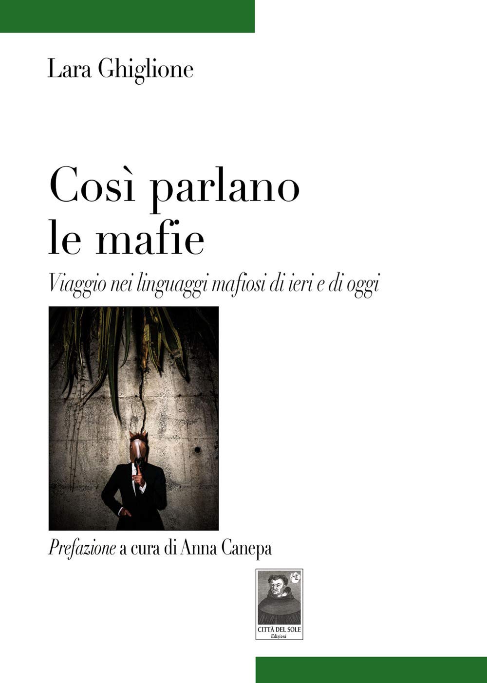 Così Parlano Le Mafie. Viaggio Nei Linguaggi Mafiosi Di Ieri E Di Oggi - 4