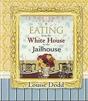 Eating From the White House to the Jailhouse 0975296507 Book Cover