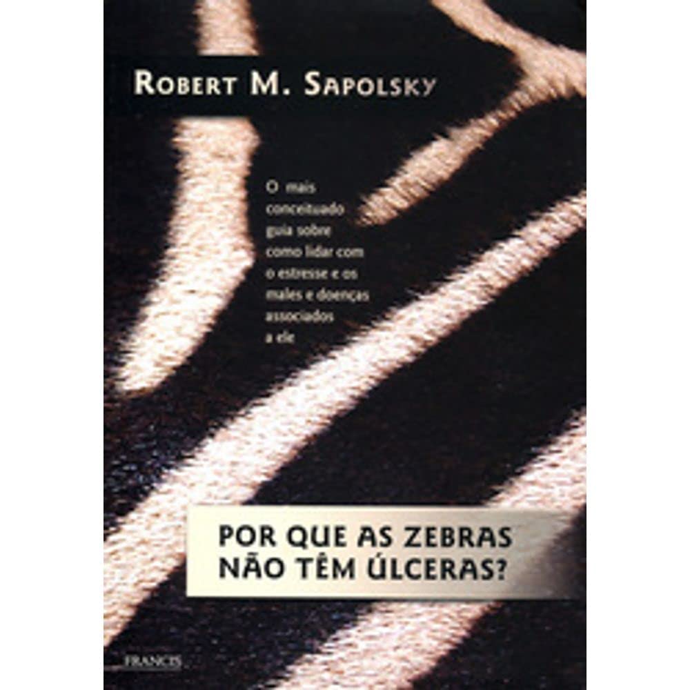 Capa de Por Que Zebras Não Têm Úlceras