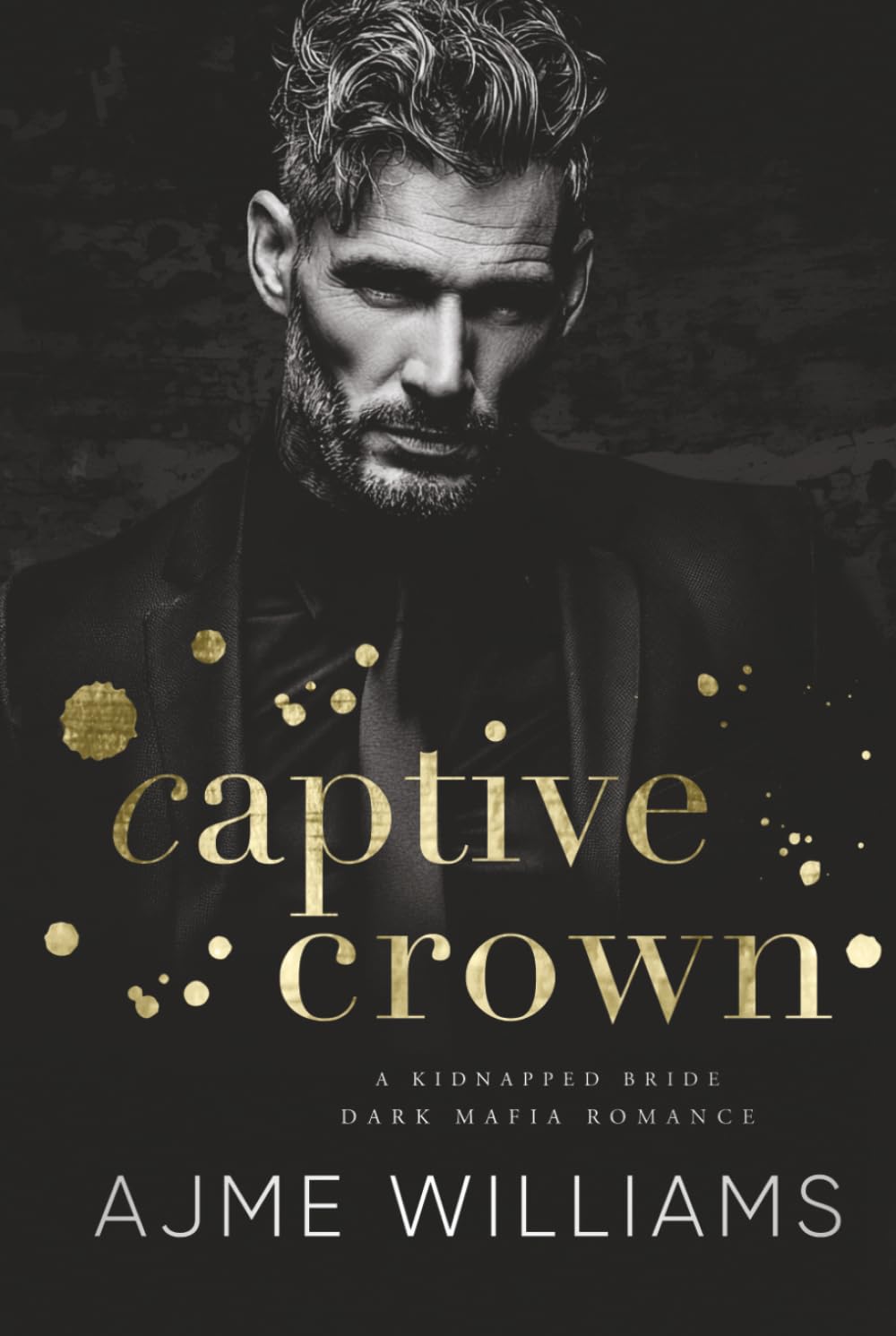Captive Crown: A Kidnapped Bride, Dark Mafia Romance (Mafia Lords of Sin)