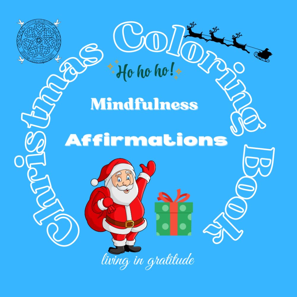 Christmas Coloring Book - Mindfulness Affirmations: living in gratitude