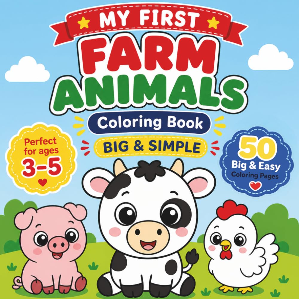 My First Farm Animals Coloring Book: 50 Big & Easy Coloring Pages for Kids Ages 3-5 with Cute Farm Friends for Toddlers and Preschoolers