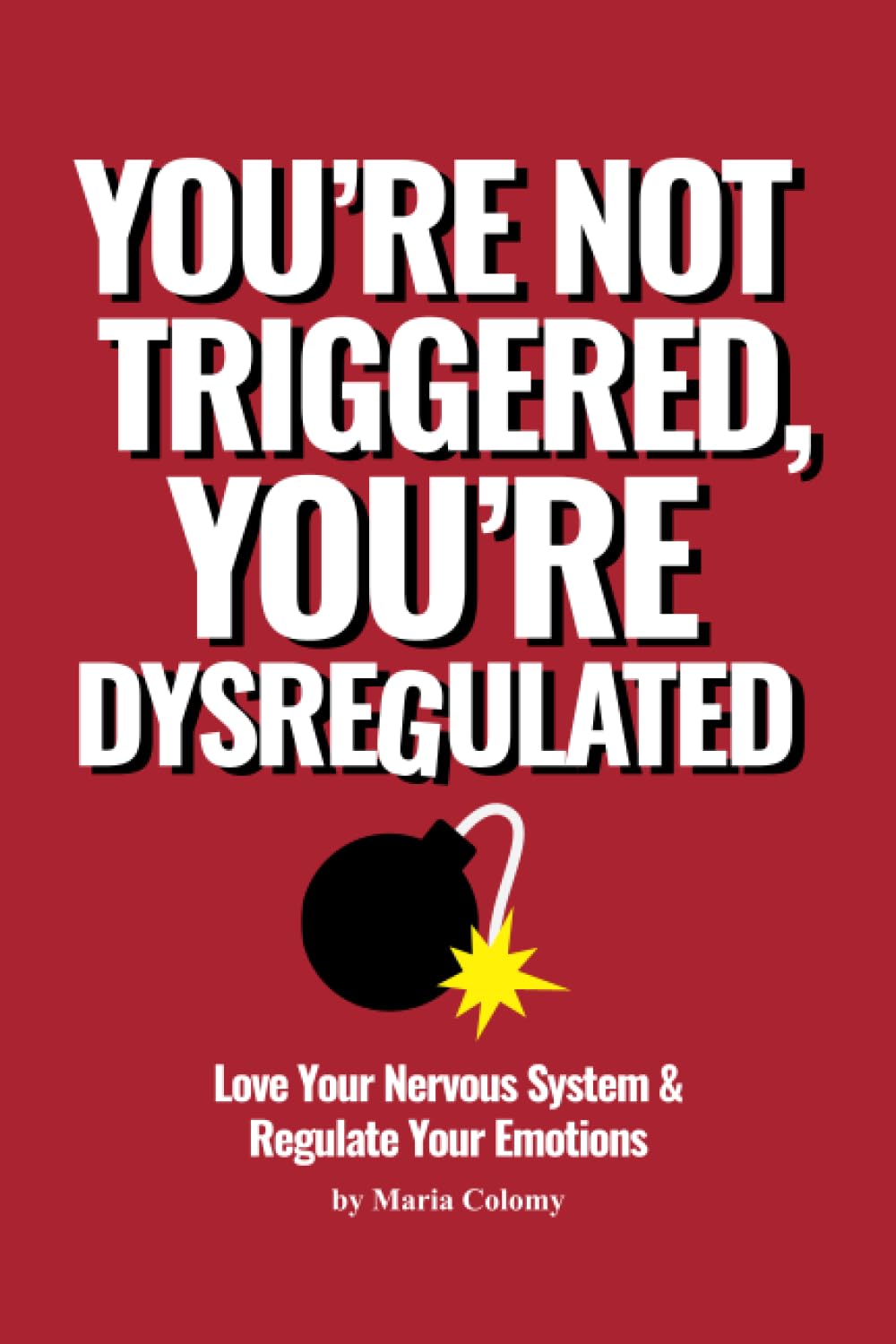 You’re not Triggered, You’re Dysregulated: Managing the Nervous System After Trauma