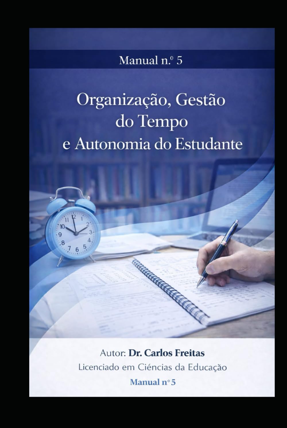 Organização, Gestão do Tempo e Autonomia do Estudante - Manual nº 5