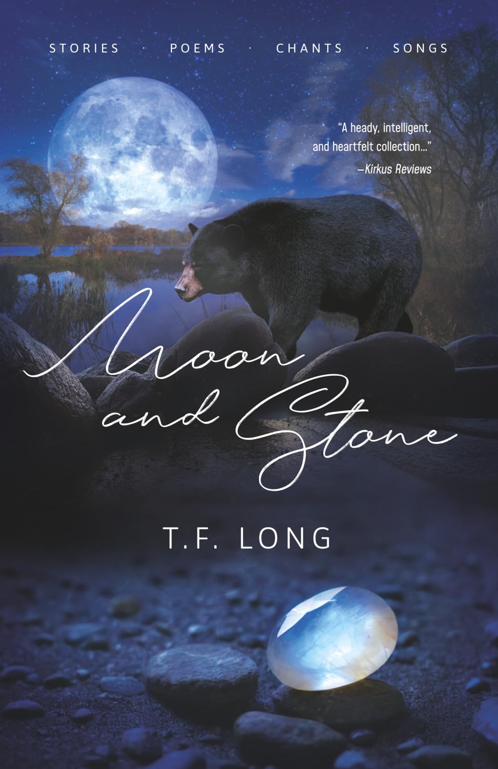 Moon and Stone: Stories, Poems, Chants, Songs