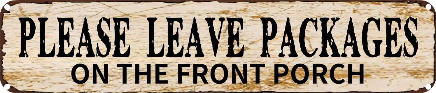 Vintage Tin Sign Retro Metal Wall Decor Please Leave Packages On The Front Porch Rustic Aluminum Plaque for Home,Bar,Kitchen,Garage,Man Cave 4x16 Inch