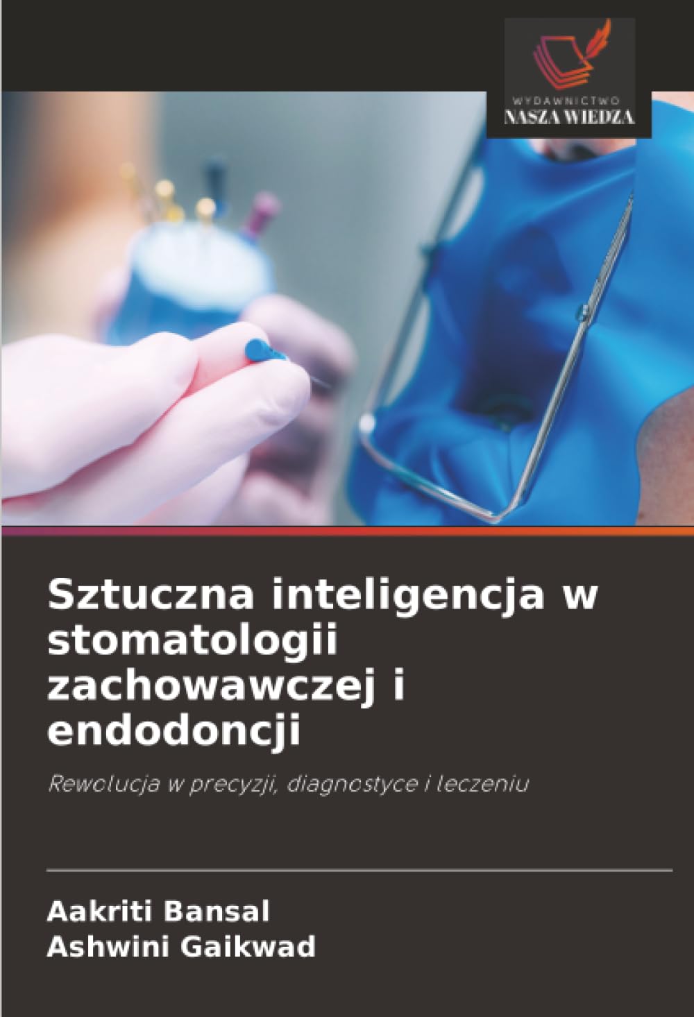 Sztuczna inteligencja w stomatologii zachowawczej i endodoncji: Rewolucja w precyzji, diagnostyce i leczeniu