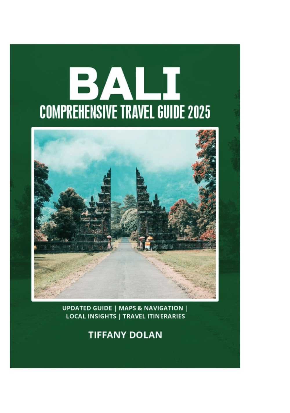 BALI COMPREHENSIVE TRAVEL GUIDE 2025