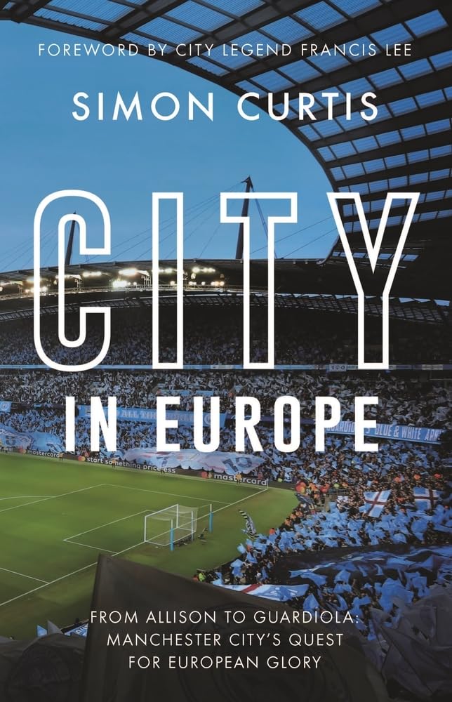 City in Europe: From Allison to Guardiola: Manchester City's long quest for...