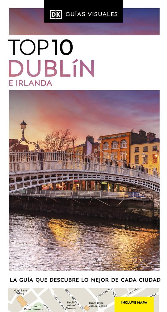 Dublín e Irlanda (Guías Visuales TOP 10): La guía que descubre lo mejor de cada ciudad (Guías de viaje)
