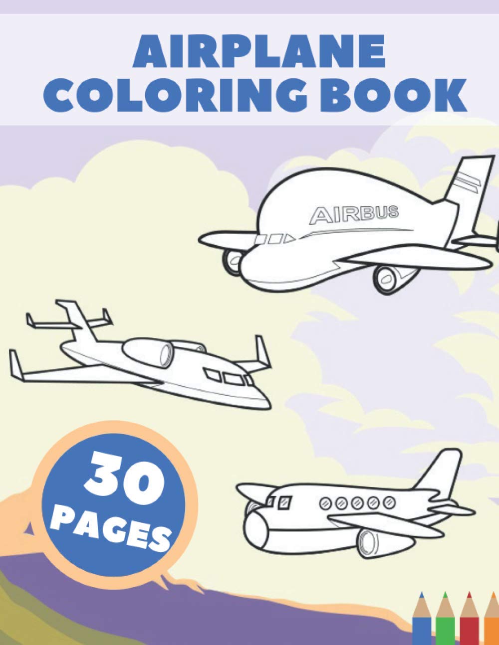 Airplanes Coloring Book:: An Airplane Coloring Book For Gift Planes Coloring Book for Kids, Toddlers, Preschool Ages 2-4 and 4-8, Boys or Girls