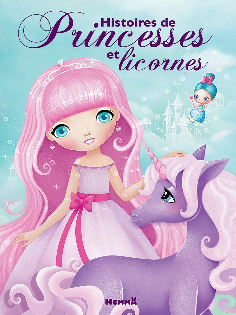 Histoires de princesses et licornes - Recueils d'histoires - Dès 3 ans