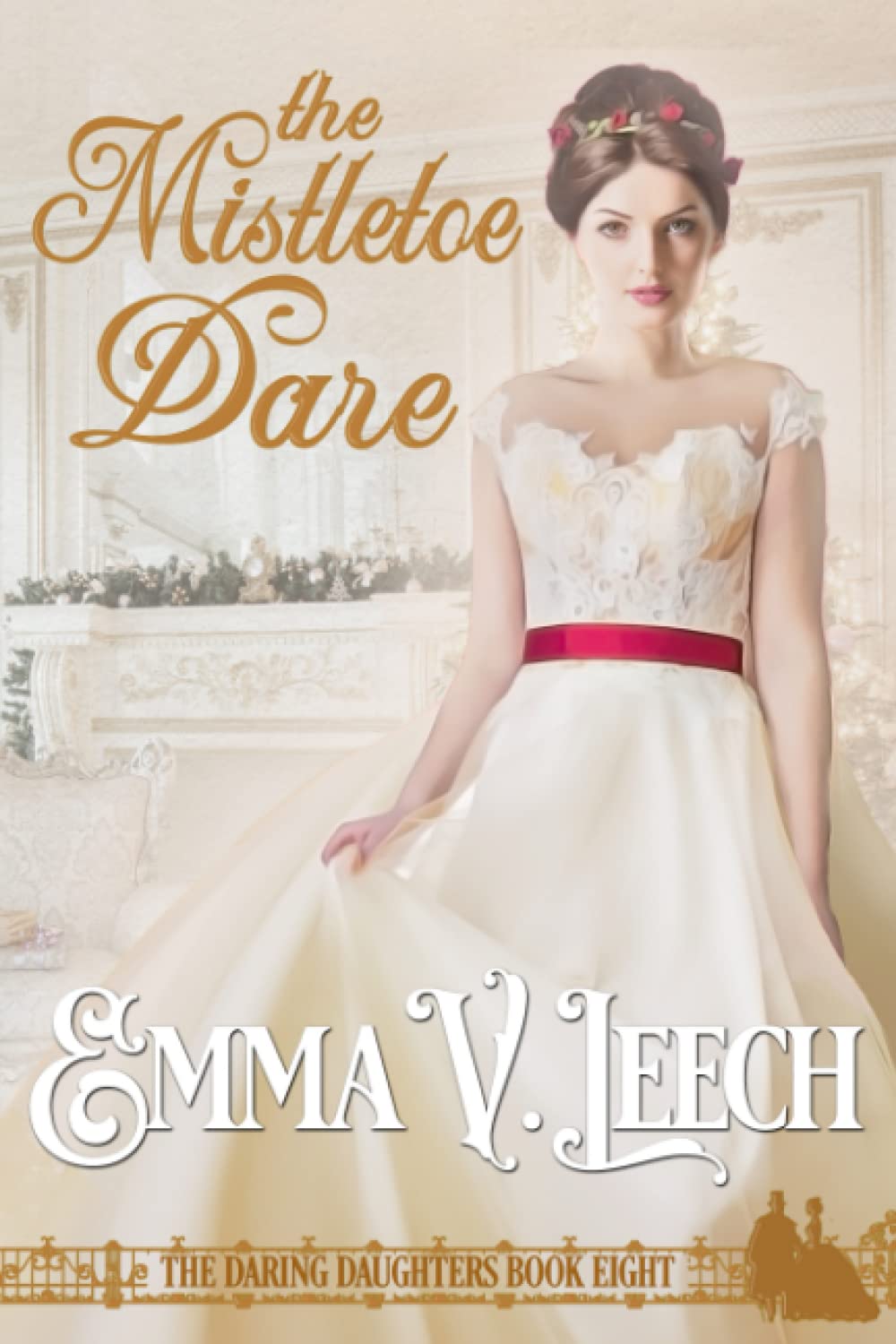 The Mistletoe Dare: 8 (Daring Daughters)