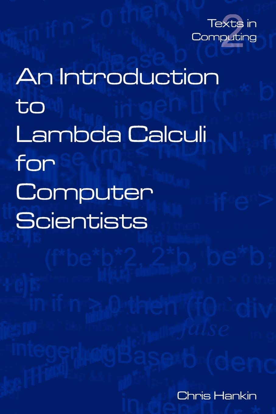An Introduction to Lambda Calculi for Computer Scientists (Texts in Computing) cover